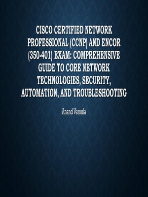 cover image of Cisco Certified Network Professional (CCNP) and ENCOR (350-401) Exam